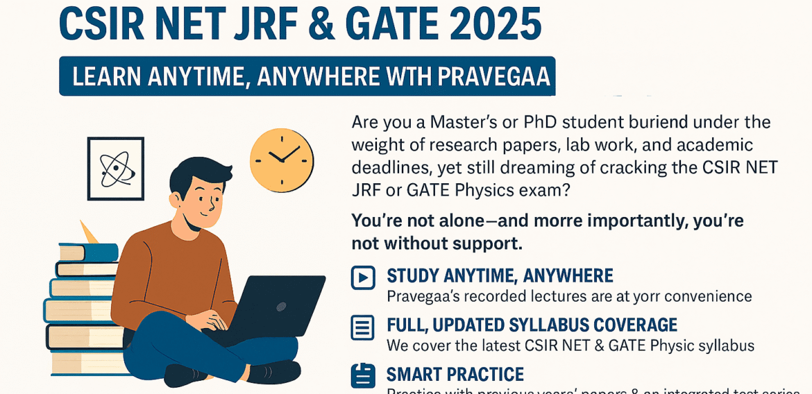 Best Recorded Course for CSIR NET JRF & GATE 2025 – Learn Anytime, Anywhere with Pravegaa