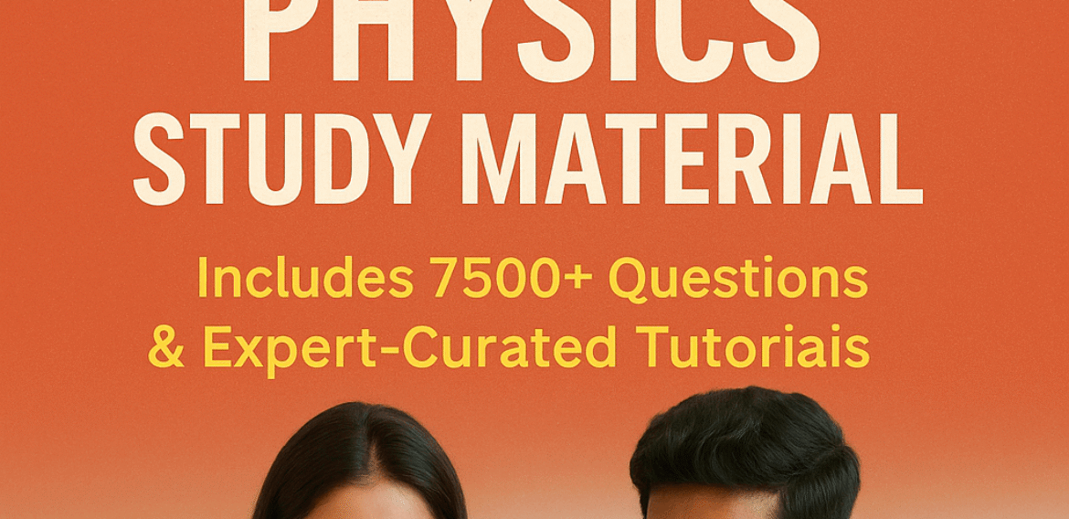 Best Physics Study Material for CSIR NET & GATE 2025 – 7500+ Questions, Expert Faculty & Standard Textbook-Based Resources