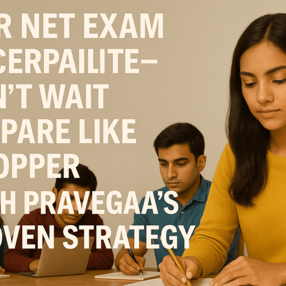 CSIR NET Examination Uncertainty? Don’t Wait—Prepare Like a Topper with Pravegaa’s Proven Strategy” By Atul Sir, Director – Pravegaa Education