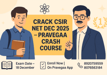 Your Ultimate Power Boost: Pravegaa’s Crash Course for CSIR NET December 2025
