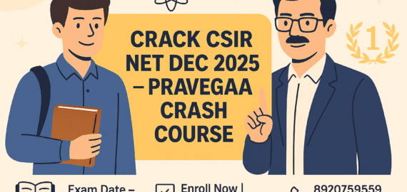 Your Ultimate Power Boost: Pravegaa’s Crash Course for CSIR NET December 2025