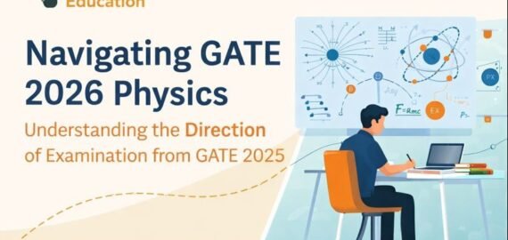 NAVIGATING GATE 2026 PHYSICS UNDERSTANDING THE DIRECTION OF THE EXAMINATION FROM GATE 2025 PROBLEMS AND SOLUTIONS