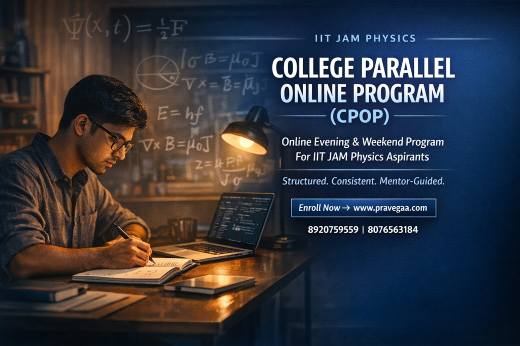 College Parallel Online Program CPOP for IIT JAM Physics evening and weekend coaching by Pravegaa Education